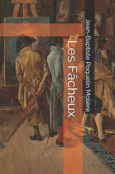 Cover for Jean-Baptiste Poquelin Moliere · Les Facheux (Paperback Book) (2019)