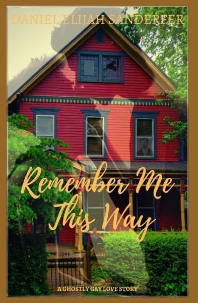 Cover for Daniel Elijah Sanderfer · Remember Me This Way (Paperback Book) (2019)