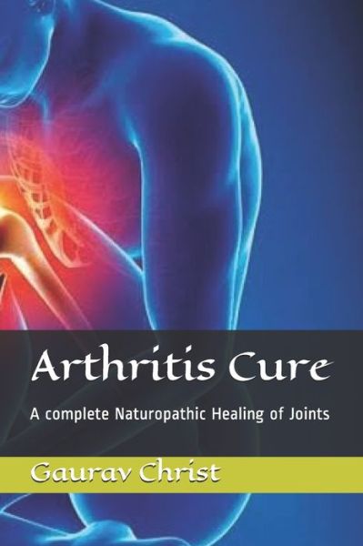 Cover for Gaurav Christ · Arthritis Cure (Paperback Book) (2019)