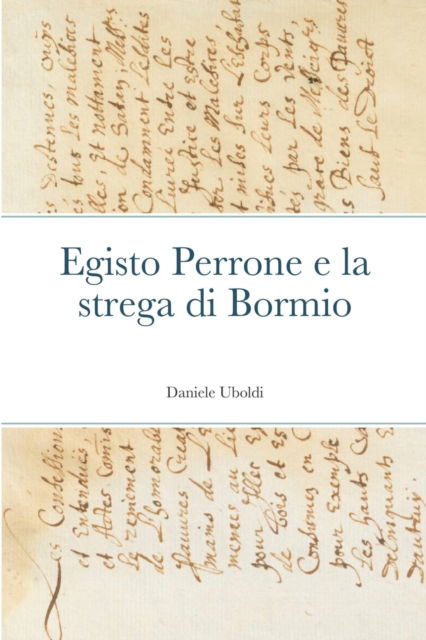 Cover for Daniele Uboldi · Egisto Perrone e la strega di Bormio (Paperback Book) (2020)