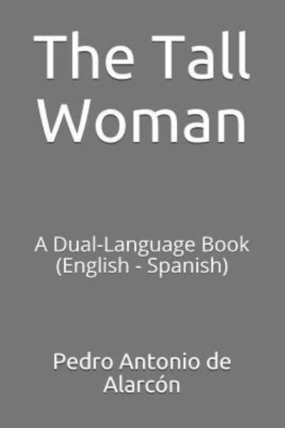 Cover for Pedro Antonio De Alarcon · The Tall Woman (Paperback Book) (2018)
