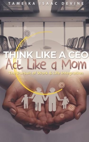 Cover for Tameika Isaac Devine · Think Like a CEO ACT Like a Mom (Paperback Book) (2018)