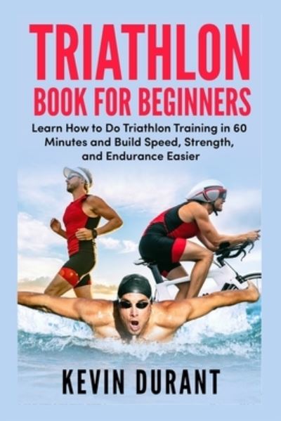 Cover for Kevin Durant · Triathlon Book For Beginners (Paperback Book) (2018)