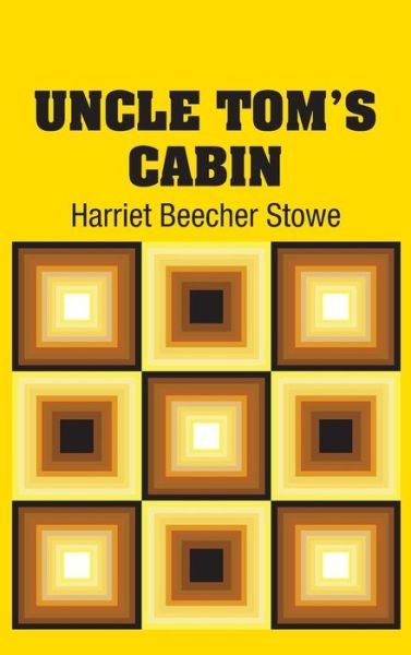Cover for Harriet Beecher Stowe · Uncle Tom's Cabin (Hardcover Book) (2018)