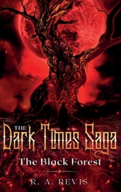 Cover for R A Revis · The Dark Times Saga (Hardcover Book) (2021)