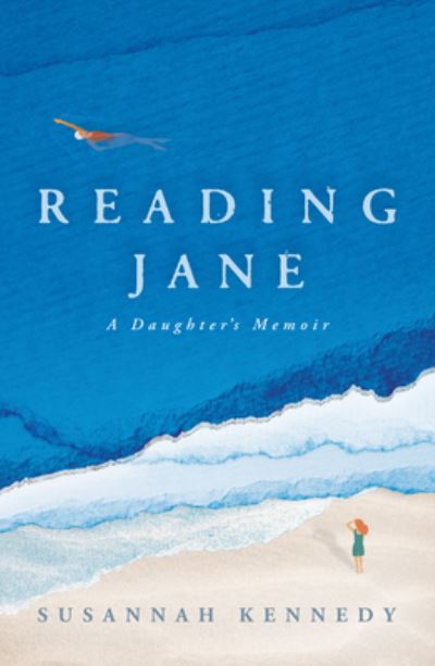 Cover for Susannah Kennedy · Reading Jane: A Daughter's Memoir (Paperback Book) (2023)