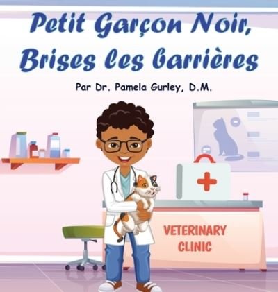 Cover for Dre Pamela Gurley · Petite Fille Noire, Brises les Barrières (Book) (2021)