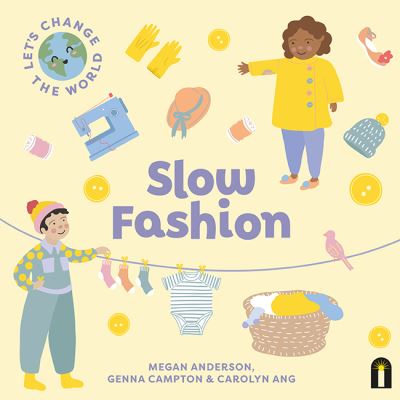 Cover for Megan Anderson · Let's Change the World: Slow Fashion - Let's Change the World (Board book) (2021)