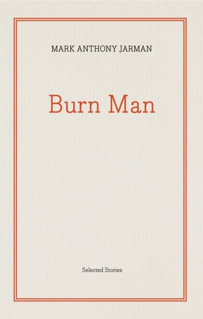 Cover for Mark Anthony Jarman · Burn Man: Selected Stories - ReSet (Pocketbok) (2024)