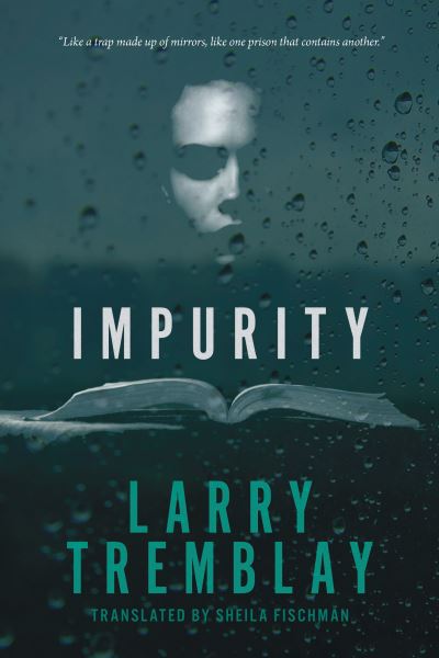 Cover for Larry Tremblay · Impurity (Paperback Book) (2020)