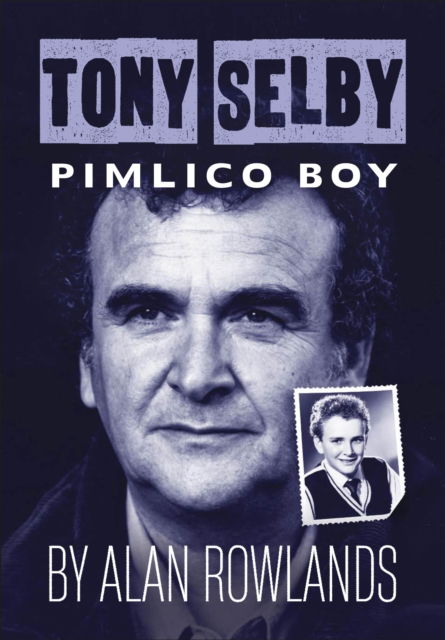 Cover for Alan Rowlands · Tony Selby: Pimlico Boy (Paperback Book) (2024)