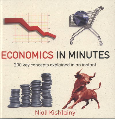 Economics in Minutes - In Minutes - Niall Kishtainy - Books - Quercus Publishing - 9781782066477 - January 30, 2014