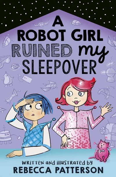 Cover for Rebecca Patterson · A Robot Girl Ruined My Sleepover - Moon Girl (Paperback Bog) (2020)