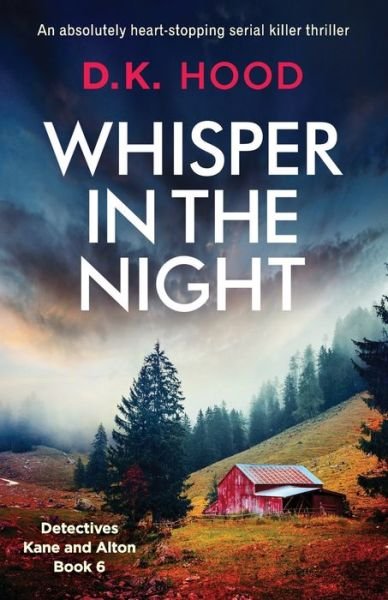 D K Hood · Whisper in the Night: An absolutely heart-stopping serial killer thriller - Detectives Kane and Alton (Paperback Book) (2019)