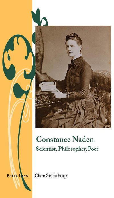 Cover for Clare Stainthorp · Constance Naden: Scientist, Philosopher, Poet - Writing and Culture in the Long Nineteenth Century (Hardcover Book) [New edition] (2019)