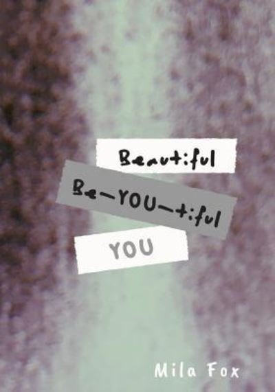 Cover for Mila Fox · Beautiful, Be-You-Tiful, You (Paperback Book) (2019)