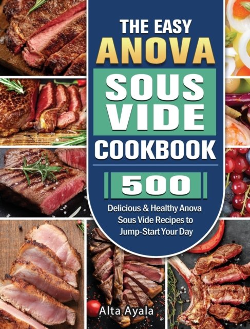 Cover for Alta Ayala · The Easy Anova Sous Vide Cookbook (Hardcover bog) (2021)