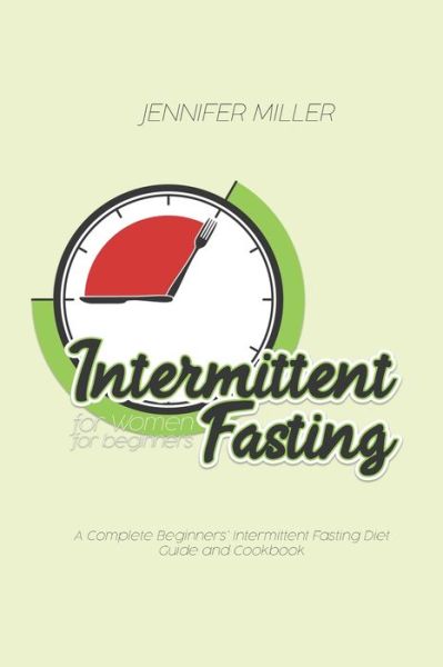 Cover for Jennifer Miller · Intermittent Fasting for Women for beginners (Paperback Book) (2021)