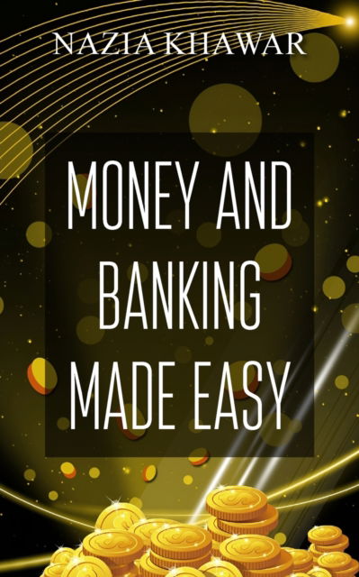 Cover for Nazia Khawar · Money and Banking Made Easy (Paperback Book) (2022)