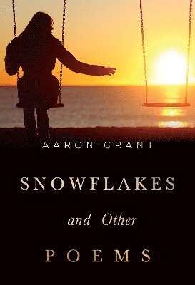 Cover for Aaron Grant · Snowflakes and other poems (Paperback Book) (2024)