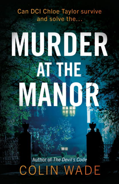 Murder at the Manor - Colin Wade - Books - The Book Guild Ltd - 9781835740477 - September 28, 2024