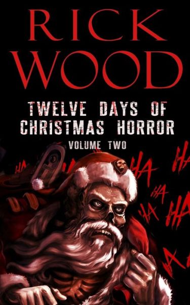 Cover for Rick Wood · Twelve Days of Christmas Horror Volume Two (Pocketbok) (2021)