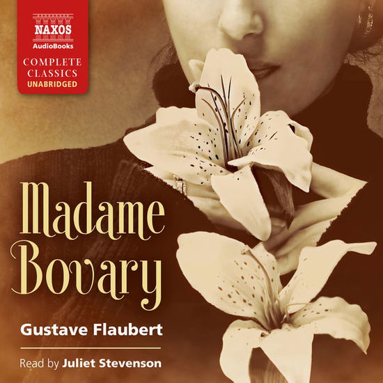 FLAUBERT: Madame Bovary - Juliet Stevenson - Musik - NAXOS - 9781843798477 - 2. juni 2014