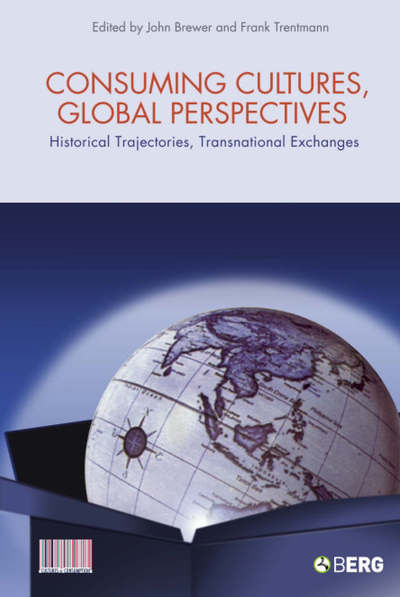 Cover for Frank Trentmann · Consuming Cultures, Global Perspectives: Historical Trajectories, Transnational Exchanges - Cultures of Consumption Series (Pocketbok) (2006)