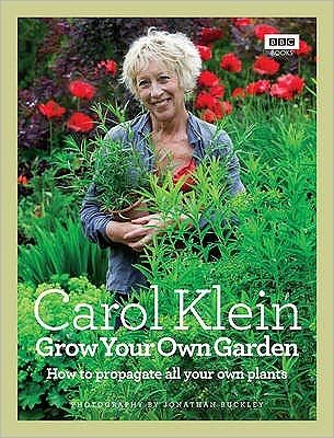 Cover for Carol Klein · Grow Your Own Garden: How to propagate all your own plants (Gebundenes Buch) (2010)