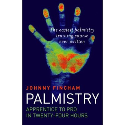 Cover for Johnny Fincham · Palmistry: From Apprentice to Pro in 24 Hours – The Easiest Palmistry Course Ever Written (Paperback Book) (2007)