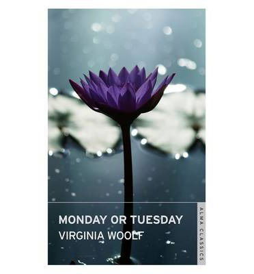 Monday or Tuesday - Virginia Woolf - Livres - Alma Books Ltd - 9781847493477 - 20 février 2014