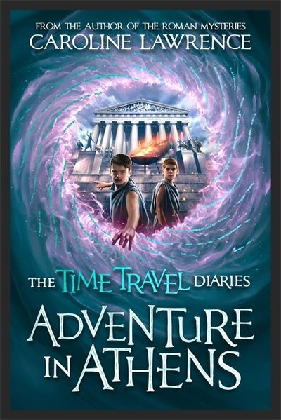 Cover for Caroline Lawrence · Time Travel Diaries: Adventure in Athens - The Time Travel Diaries (Pocketbok) (2020)