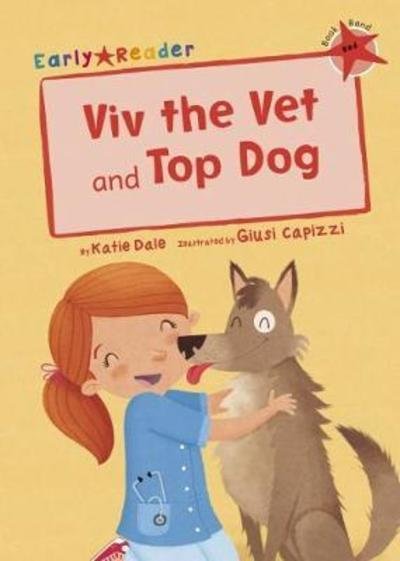 Cover for Katie Dale · Viv the Vet and Top Dog (Early Reader) (Paperback Book) (2018)