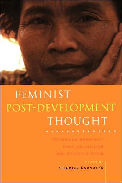 Cover for Saunders Kriemild · Feminist Post-Development Thought: Rethinking Modernity, Post-Colonialism and Representation (Paperback Book) (2002)