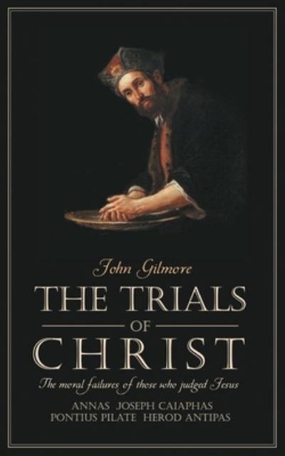 Cover for John Gilmore · Trials of Christ (Paperback Book) (2001)