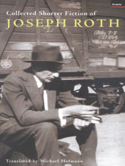 Cover for Joseph Roth · Collected Shorter Fiction of Joseph Roth (Hardcover Book) (2001)