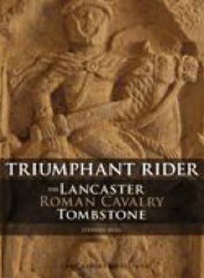 Cover for Stephen Bull · The Lancaster Roman Cavalry Stone: Triumphant Rider (Paperback Book) (2008)