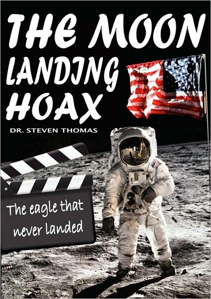 Cover for Dr. Steven Thomas · The Moon Landing Hoax: The Eagle That Never Landed (Paperback Book) (2010)