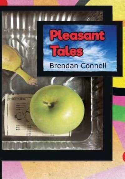 Cover for Brendan Connell · Pleasant Tales (Book) (2017)