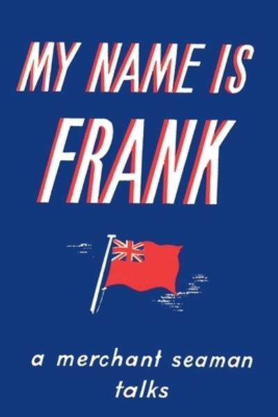 Cover for Frank Laskier · My Name is Frank: A merchant seaman talks (Paperback Book) (2021)