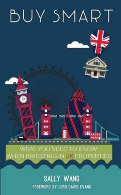 Cover for Sally Wang · Buy Smart: What You Need to Know when Investing in UK Properties (Paperback Book) (2015)