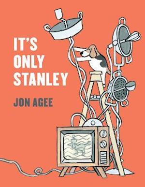 It's Only Stanley - Jon Agee - Książki - Scallywag Press - 9781912650477 - 1 września 2022