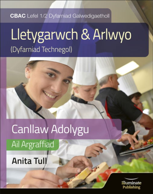 Canllaw Astudio a Adolygu Gwobr Galwedigaethol CBAC Lefel 1/2 Astudiaeth a Adolygu - Argraffiad Diwygiedig (WJEC Vocational Award Hospitality and Catering Level 1/2 Study & Revision Guide - Revised Edition - Anita Tull - Books - Illuminate Publishing - 9781913963477 - April 8, 2024