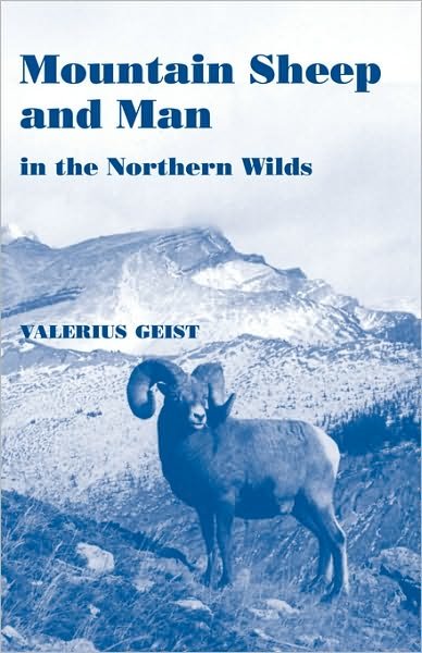 Cover for Geist, Valerius, · Mountain Sheep and Man in the Northern Wilds (Paperback Book) (2002)
