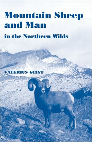 Cover for Geist, Valerius, · Mountain Sheep and Man in the Northern Wilds (Paperback Book) (2002)