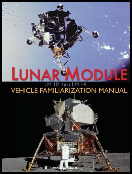 Cover for Grumman · Lunar Module LM 10 Thru LM 14 Vehicle Familiarization Manual (Hardcover Book) (2013)
