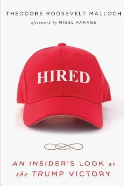 Hired - Theodore R Malloch - Książki - WND Books - 9781942475477 - 13 stycznia 2017