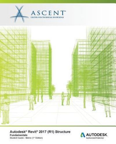 Cover for Ascent - Center for Technical Knowledge · Autodesk Revit 2017 (R1) Structure (Paperback Book) (2016)