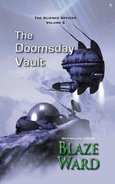 Cover for Blaze Ward · The Doomsday Vault (The Science Officer) (Volume 5) (Book) (2017)