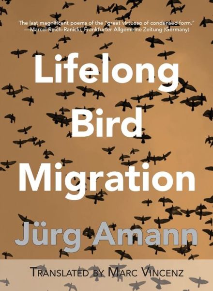 Lifelong Bird Migration - Jrg Amann - Livros - Spuyten Duyvil Publishing - 9781944682477 - 1 de junho de 2017